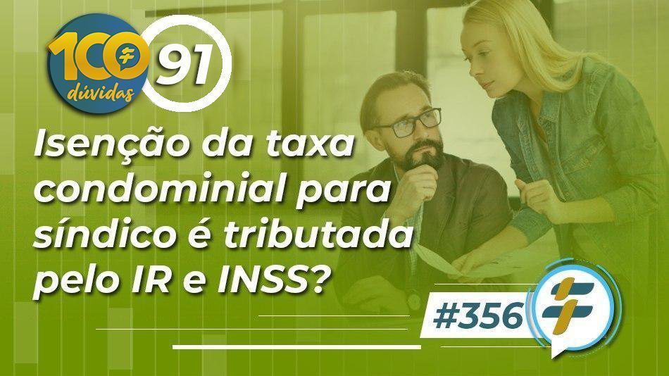 #356: Isenção da taxa condominial para síndico é tributada pelo IR e INSS?