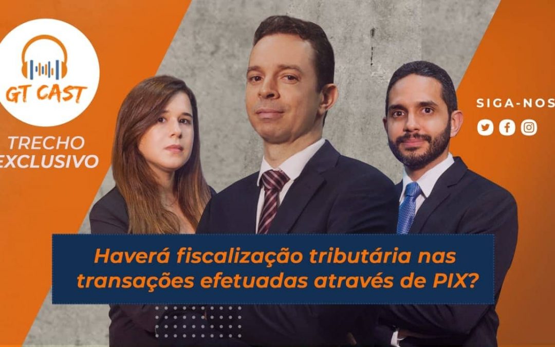 Haverá fiscalização tributária nas transações efetuadas através de PIX?