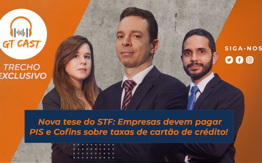 Nova tese do STF: Empresas devem pagar PIS e Cofins sobre taxas de cartão de crédito!